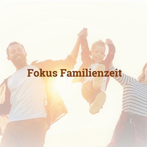 Handout zum Fokus Familienzeit