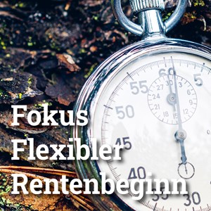 Flexibles Rentenalter Flexibles Rentenalter