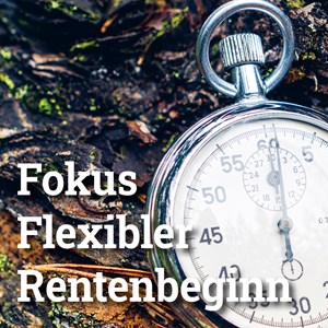 Flexibler Rentenbeginn Flexibler Rentenbeginn