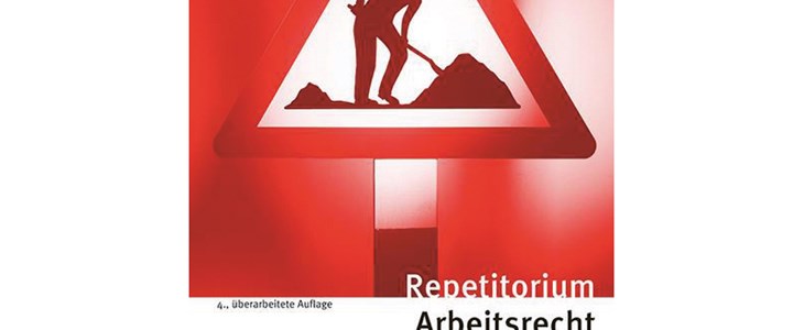Konzises Lerntool zur Aus- und Weiterbildung im Arbeitsrecht Konzises Lerntool zur Aus- und Weiterbildung im Arbeitsrecht
