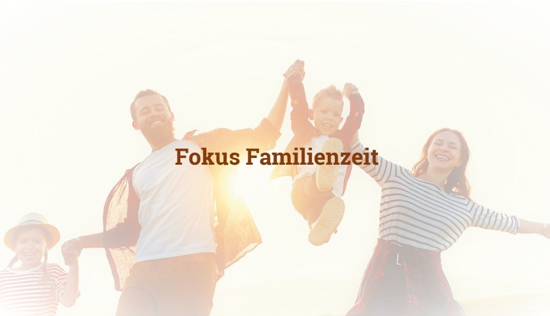 Fokusfamilienzeit