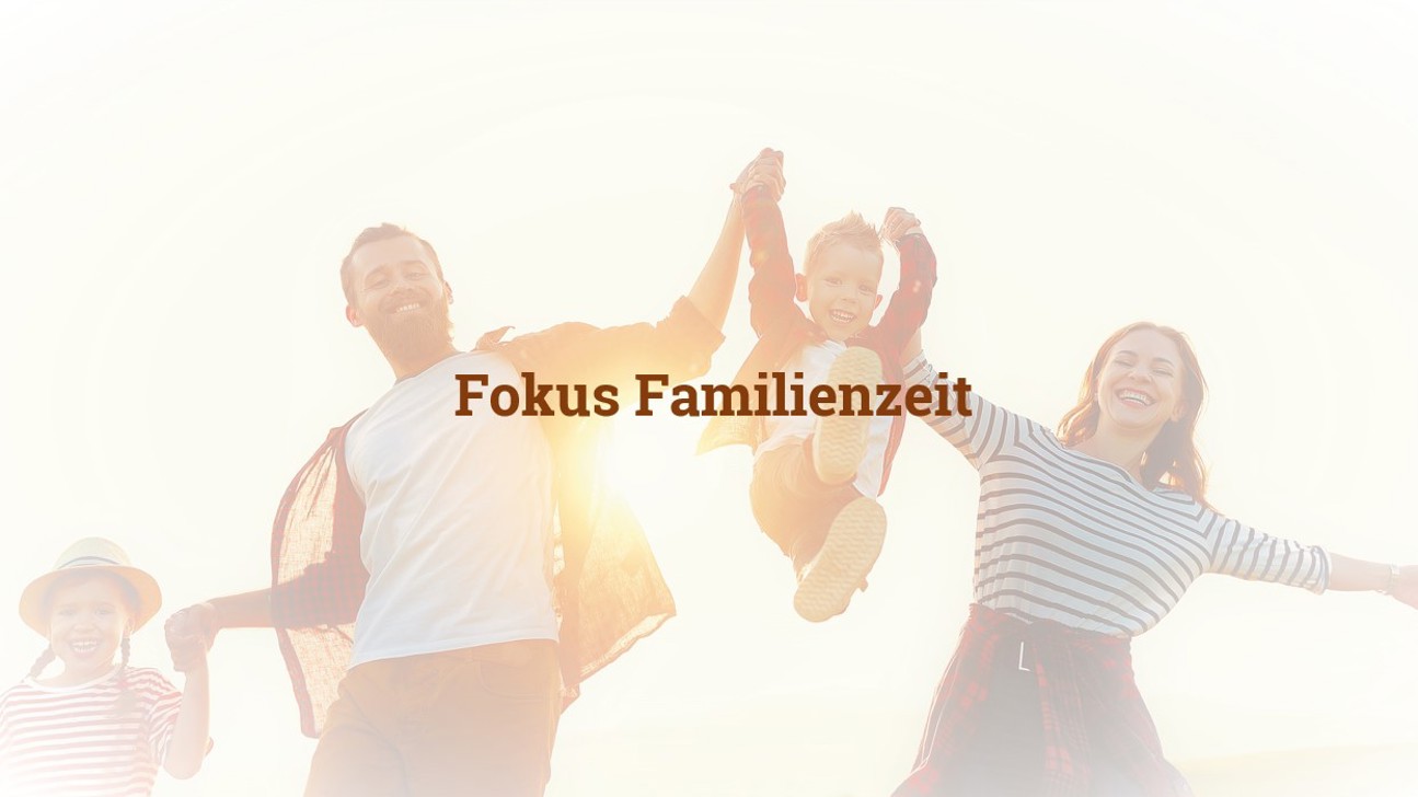 Fokusfamilienzeit